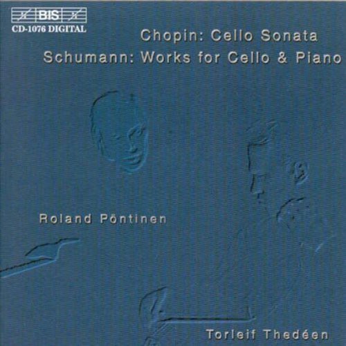 Chopin: Cello Sonata In G Minor / Schumann: Phantasiestucke,