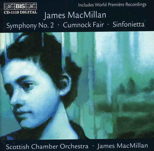 Macmillan: Sinfonietta /  Cumnock Fair /  Symphony No. 2
