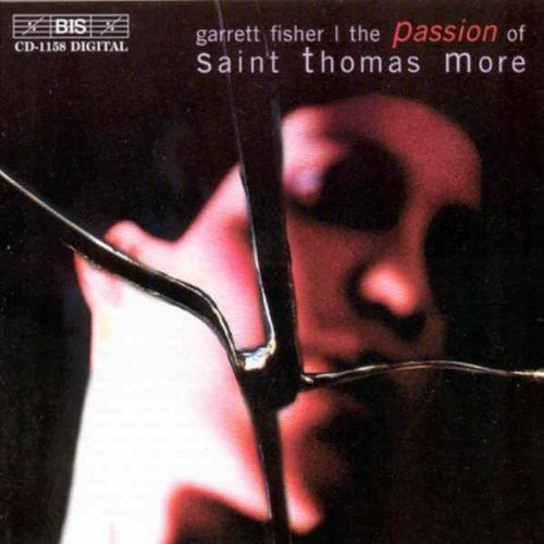 G. Fisher: Passion Of St. Thomas Moore / Högman, Karr, Et Al