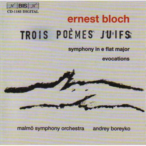 Bloch: Trois Poèmes Juifs, Etc / Borejko, Malmö So