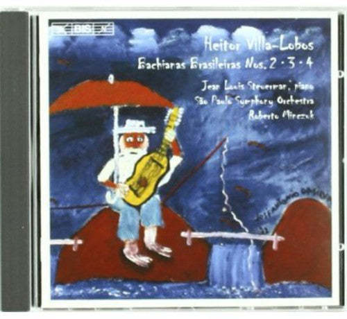 Villa-Lobos: Bachianas Brasileiras Nos. 2-4