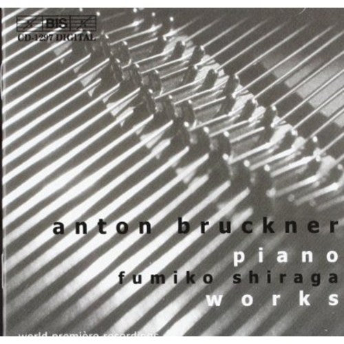 Bruckner: Piano Works / Fumiko Shiraga
