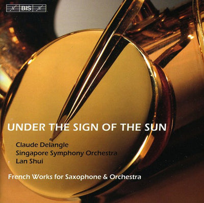 Under The Sign Of The Sun - Ravel, Etc / C. Delangle, Et Al
