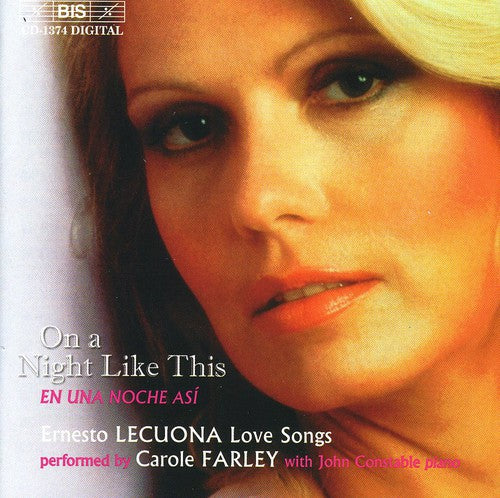 Lecuona: On A Night Like This - Songs / Farley, Constable