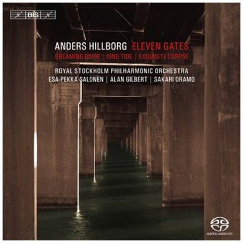 Hillborg: Eleven Gates / Oramo, Gilbert, Salonen, Stockholm Philharmonic