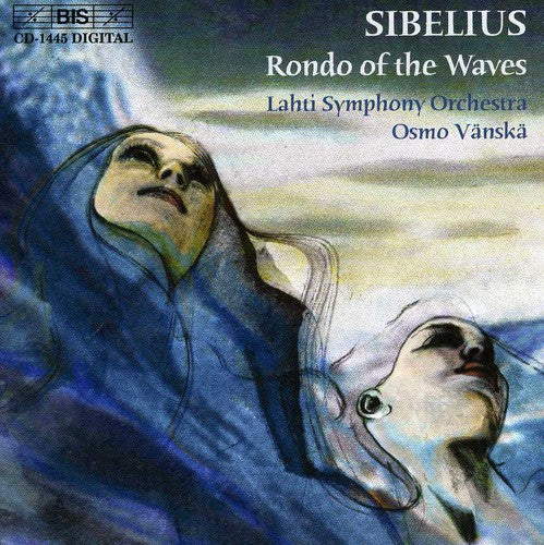 Rondo Of The Waves - Sibelius: Aallottaret, Etc / Vänskä