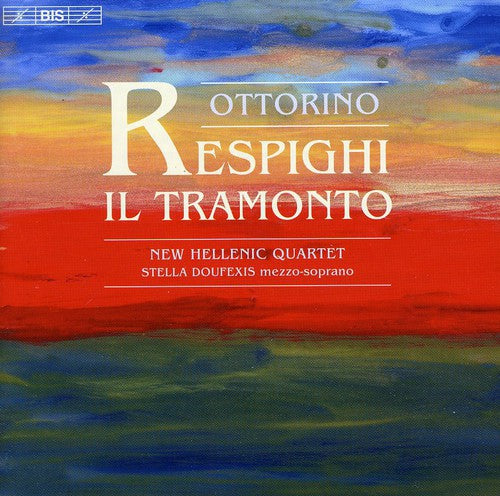 Respighi: Il Tramonto, String Quartets / New Hellenic Quartet