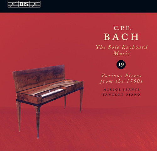 C.P.E. Bach: Solo Keyboard Music Vol 19 / Miklos Spanyi