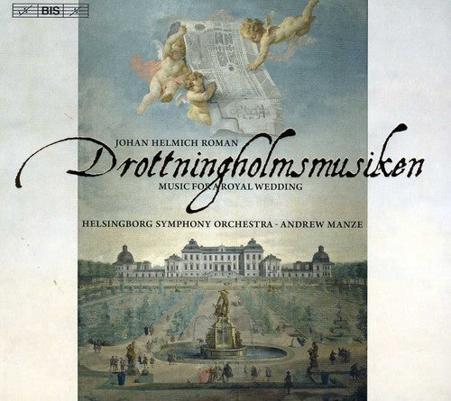 Roman: Drottningholmsmusiken - Music For A Royal Wedding / Manze, Helsingborg SO