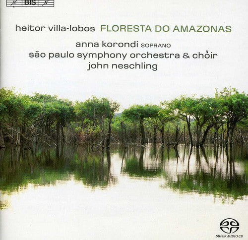 Villa-Lobos: Floresta do Amazonas / Korondi, Neschling, Sao Paulo State SO
