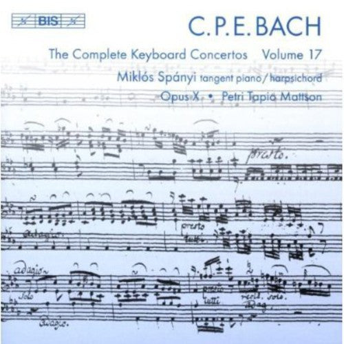 C.P.E. Bach: Complete Keyboard Concertos Vol 17 / Spanyi, Mattson, Opus X