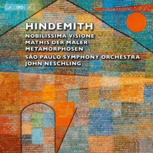 Hindemith: Nobilissima Visione, Mathis Der Maler, Symphonic Metamorphosen /  Neschling