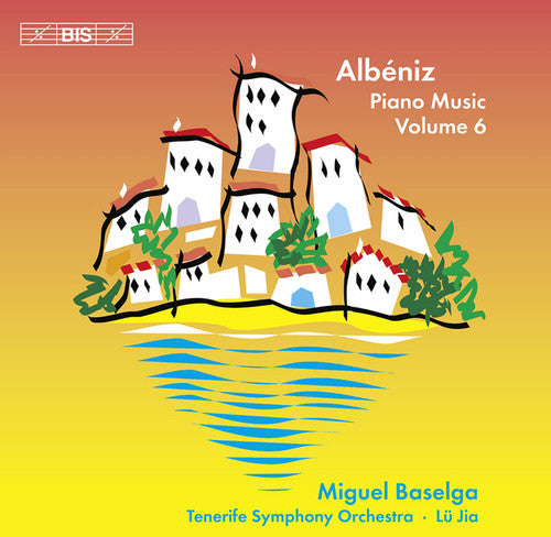 Albeniz: Complete Piano Music Vol 6 / Miguel Baselga