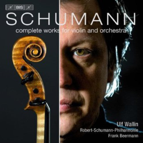 Schumann: Complete Works For Violin And Orchestra / Wallin, Beermann