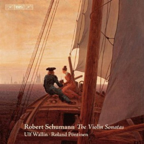 Schumann: Violin Sonatas / Ulf Wallin, Roland Pontinen