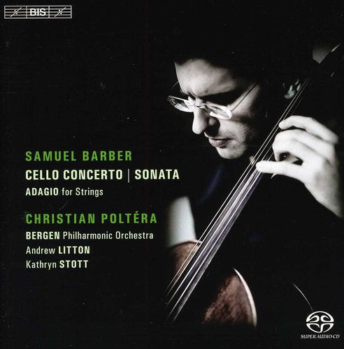 Barber: Cello Concerto, Sonata, Adagio / Poltera, Stott, Litton