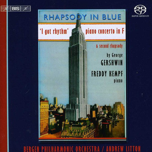 Gershwin: Rhapsody In Blue, Piano Concerto In F, Second Rhapsody / Litton, Kempf, Bergen Philharmonic