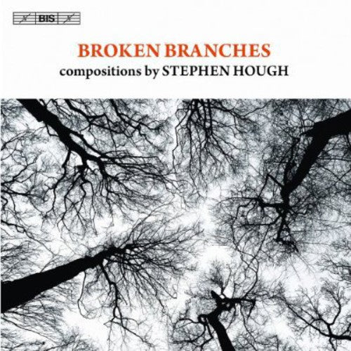 Broken Branches - Compositions By Stephen Hough