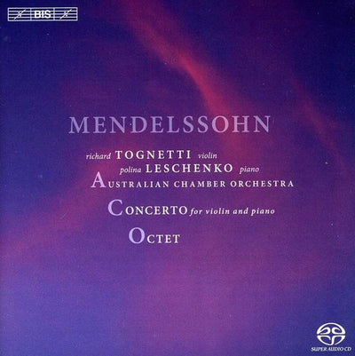 Mendelssohn: Double Concerto, Octet / Tognetti, Leschenko, Australian Chamber Orchestra