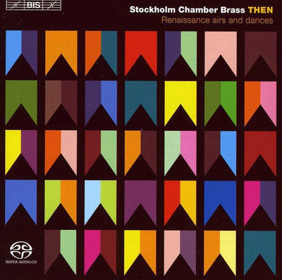 Then - Renaissance Airs And Dances / Stockholm Chamber Brass