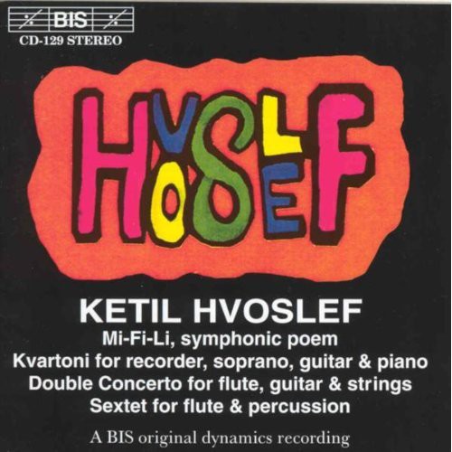 Hvoslef: Mi-Fi-Li Symphonic Poem / Kvartoni / Double Concert