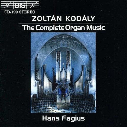 Kodaly: Complete Organ Music