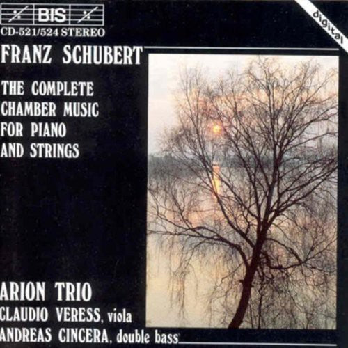 Schubert: Complete Chamber Music For Piano And Strings