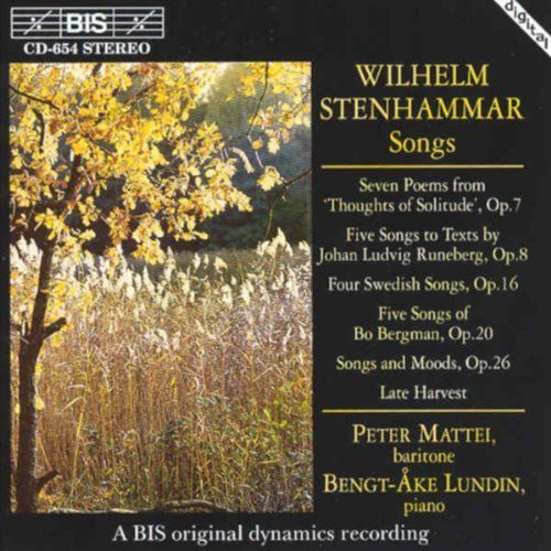 Wilhelm Stenhammar: Songs / Peter Mattei, Bengt-åke Lundin