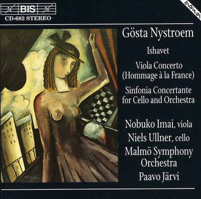 Nystroem: Ishavet / Viola Concerto / Sinfonia Concertante
