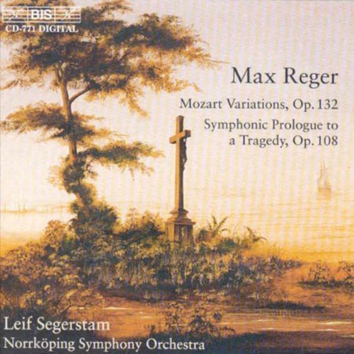 Reger: Mozart Variations / Symphonic Prologue To A Tragedy