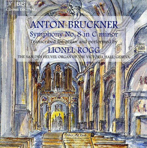 Bruckner: Symphony No 8 / Lionel Rogg