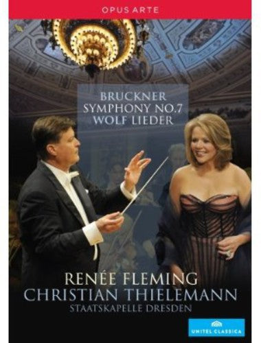 Bruckner: Symphony No 7; Wolf: Lieder / Fleming, Thielemann, Staatskapelle Dresden