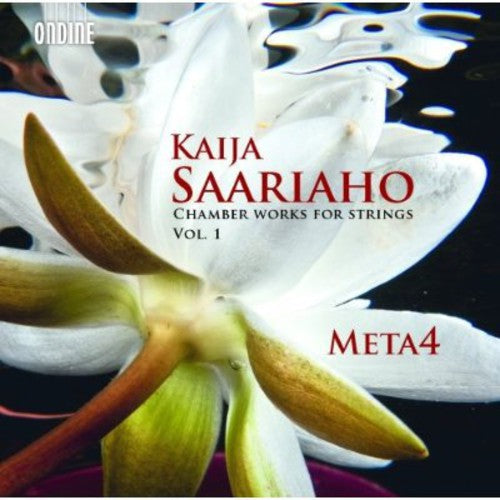 Saariaho: Chamber Works for Strings, Vol. 1 / Meta4