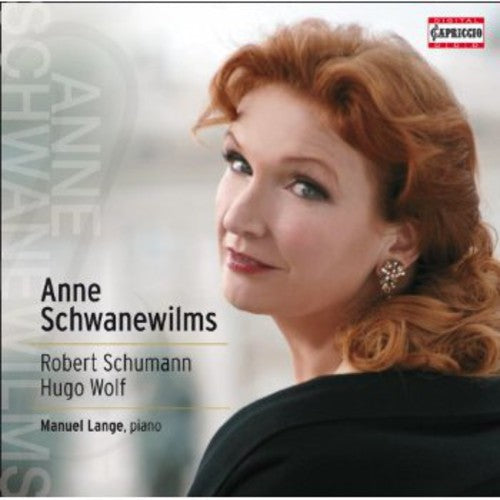 R. Schumann, Wolf: Songs / Anne Schwanewilms