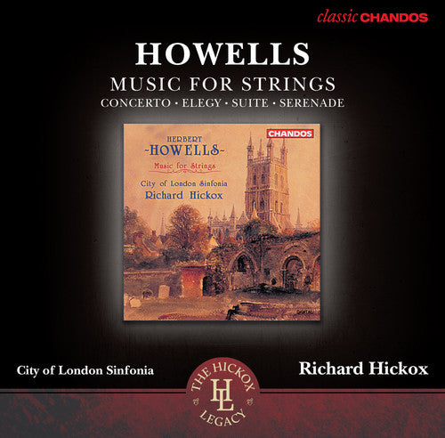 Howells: Music for Strings / Hickox, City of London Sinfonia