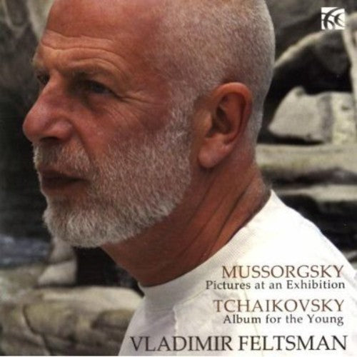 Mussorgsky: Pictures At An Exhibition; Tchaikovsky: Album For The Young / Feltsman