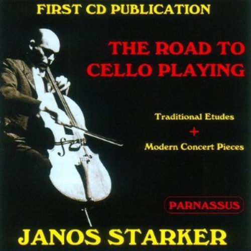 JANOS STARKER: ROAD TO CELLO PLAYING / VARIOUS