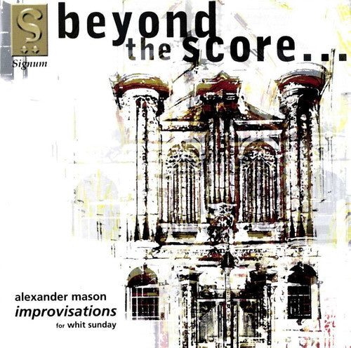 MASON, Alexander: Beyond the Score - Improvisations for Whit
