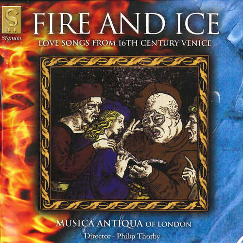 FIRE AND ICE - Love Songs from 16th Century Venice