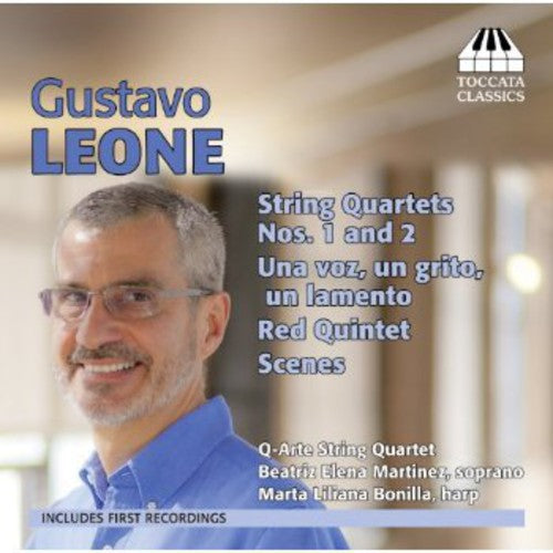 Leone: String Quartets No. 1 & 2, Una Voz, Un Grito, Un Lame