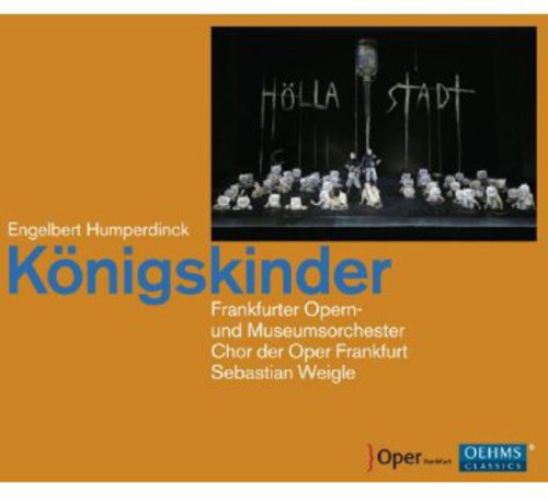Humperdinck: Konigskinder / Weigle, Frankfurter Opern- Und Museumsorchester