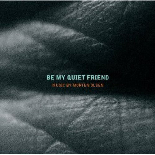 Olsen: Be My Quiet Friend