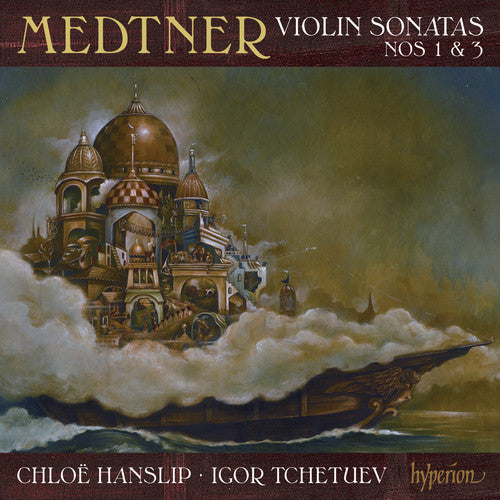 Medtner: Violin Sonatas, Nos. 1 & 3