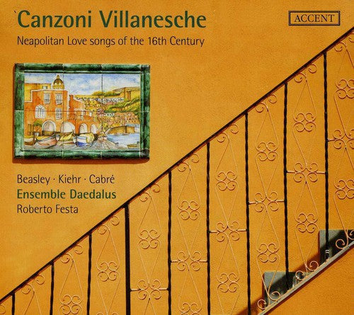 Canzoni villanesche: Neapolitan Love Songs of the 16th centu