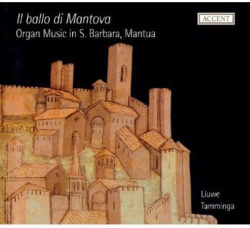 Il ballo di Mantova: Organ Music in S. Barbara, Mantua