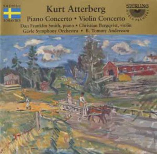 Kurt Atterberg: Violin Concerto; Piano Concerto