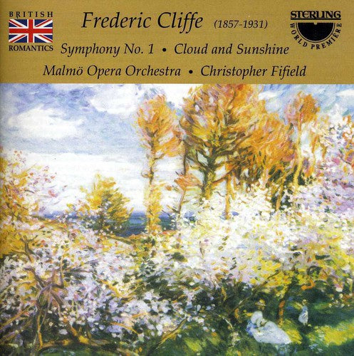 Frederic Cliffe: Symphony No. 1; Cloud And Sunshine