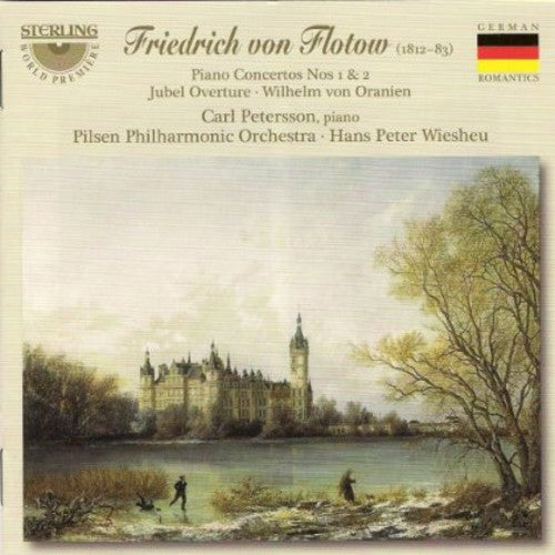 Friedrich Von Flotow: Piano Concertos Nos. 1 & 2; Jubel Overture; Wilhelm Von Oranien