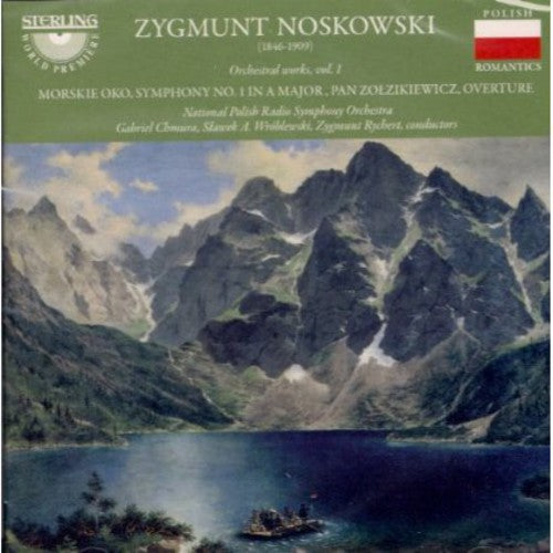 Zygmunt Noskowski: Orchestral Works, Vol. 1