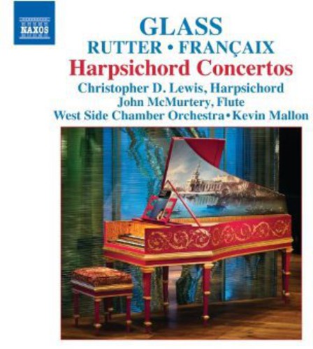Glass, Rutter, Francaix: Harpsichord Concertos / Christopher Lewis
